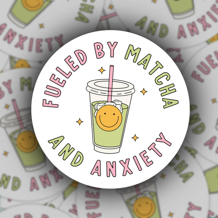 Fueled by matcha and anxiety, sticker