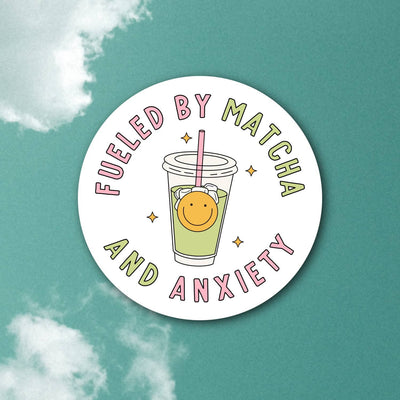Fueled by matcha and anxiety, sticker