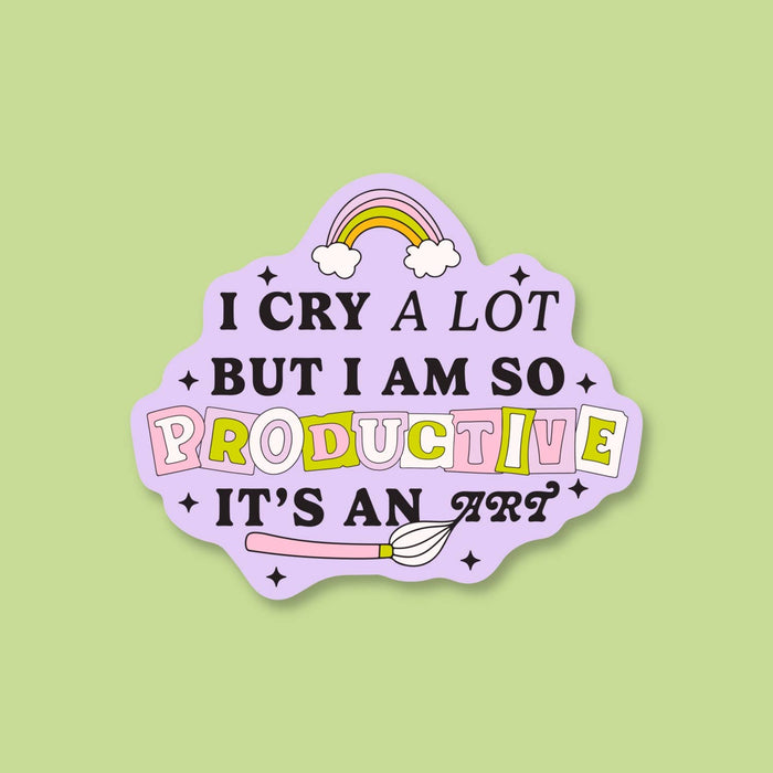 I cry a lot but I’m so productive sticker