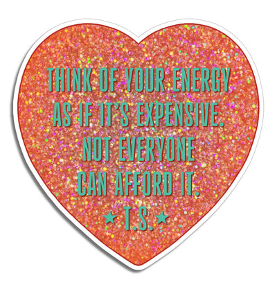 T.S. Your Energy is Expensive Quote Die Cut Sticker