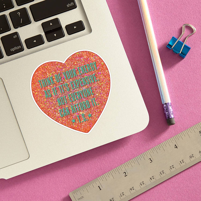 T.S. Your Energy is Expensive Quote Die Cut Sticker